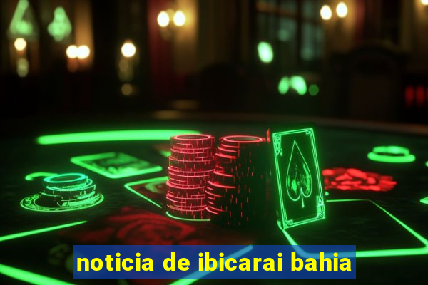 noticia de ibicarai bahia